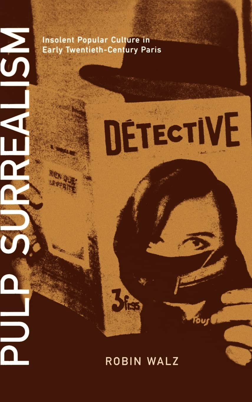 Pulp Surrealism: Insolent Popular Culture in Ea. Walz<|