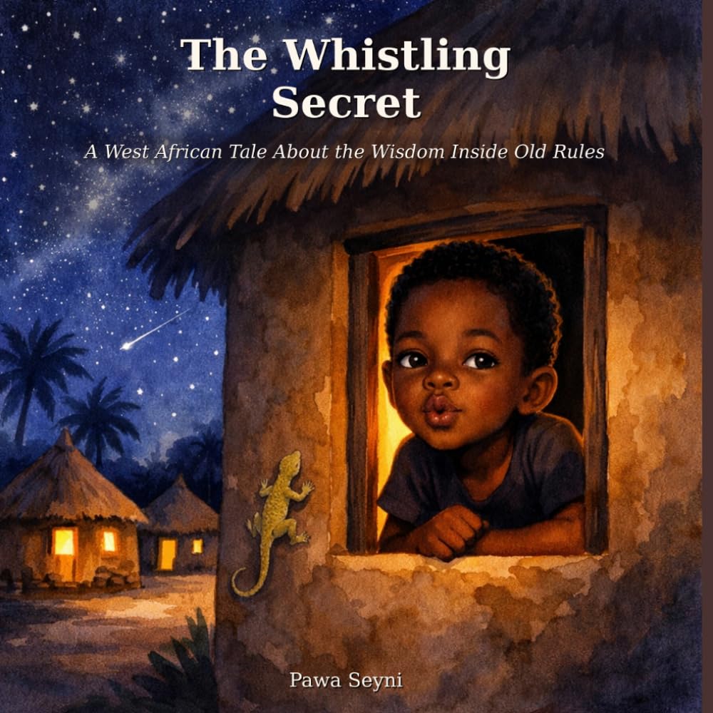 The Whistling Secret: A West African Tale About the Wisdom Inside Old Rules (African Heritage Tales)