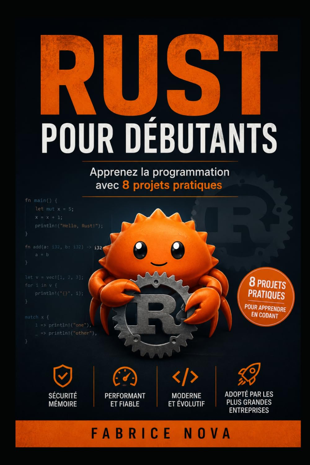 RUST POUR DÉBUTANTS: Apprenez la programmation avec 8 projets pratiques