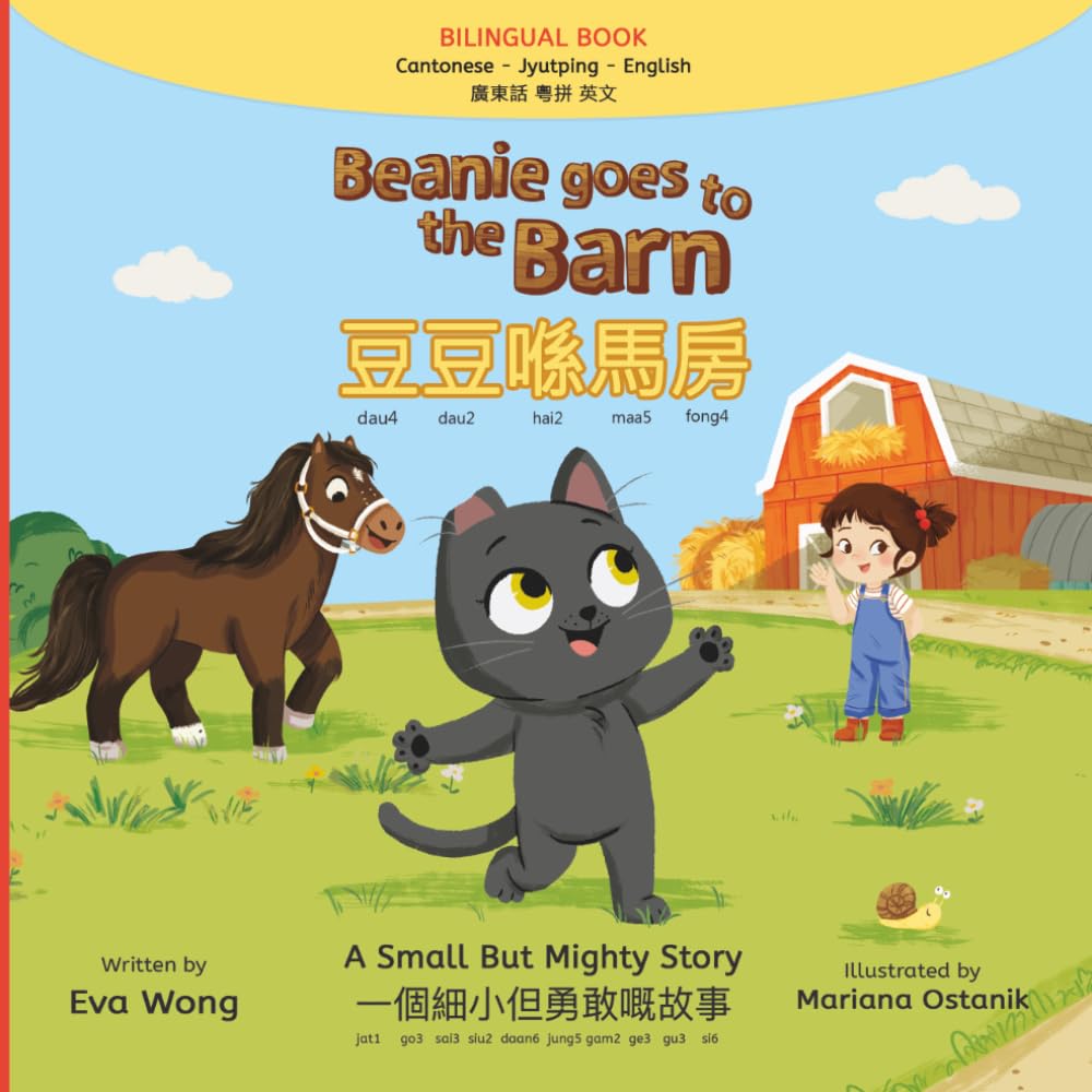 Beanie Goes to The Barn: A Bilingual English–Cantonese Jyutping Story About Self-Worth and Resilience (Beanie Learns & Discovers)