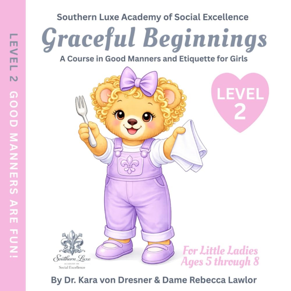 Graceful Beginnings Level 2 - Good Manners are Fun!: A Course in Good Manners and Etiquette for Girls (Graceful Beginnings - A Course in Good Manners and Etiquette for Girls)