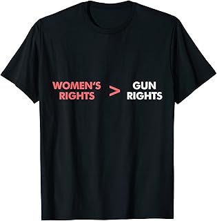 Women's Rights Are Greater Than Gun Rights T-Shirt