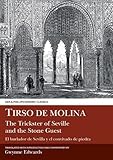 Tirso de Molina: The Trickster of Seville and the Stone Guest (Hispanic Literature)
