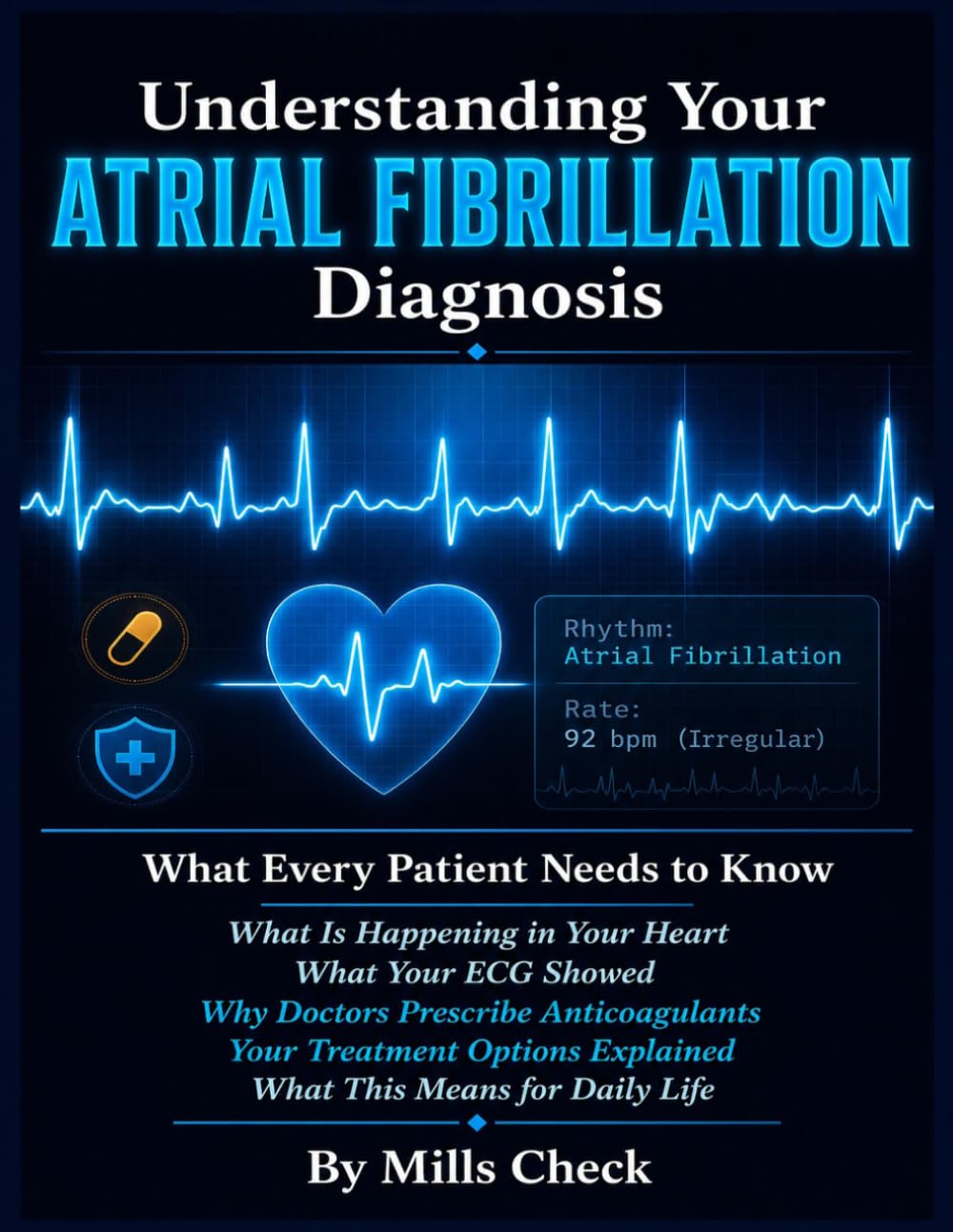 Understanding Your Atrial Fibrillation Diagnosis: What Every Patient Needs to Know After an AF Diagnosis — What Is Happening in Your Heart, What Your ECG Showed.