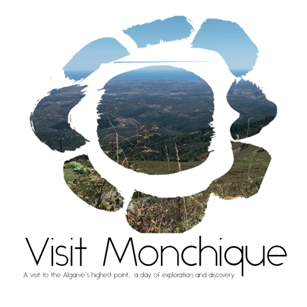 Visit Monchique: A visit to the Algarve’s highest point, a day of exploration and discovery
