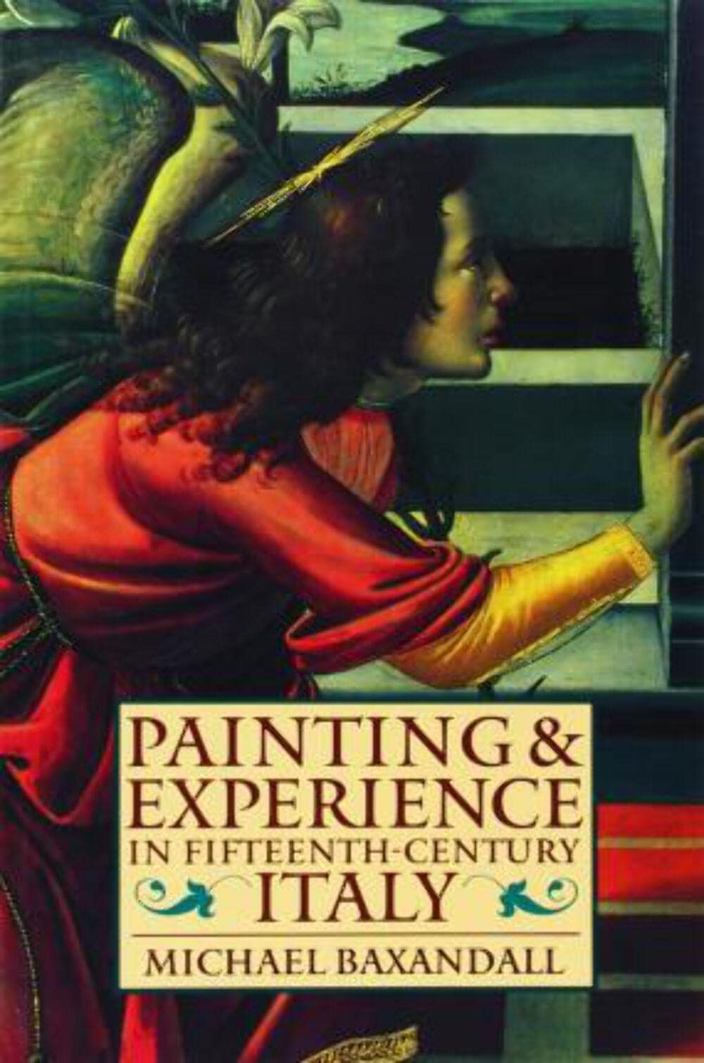 Painting and Experience in FifteenthCentury Italy by Michael Baxandall PAPERBACK