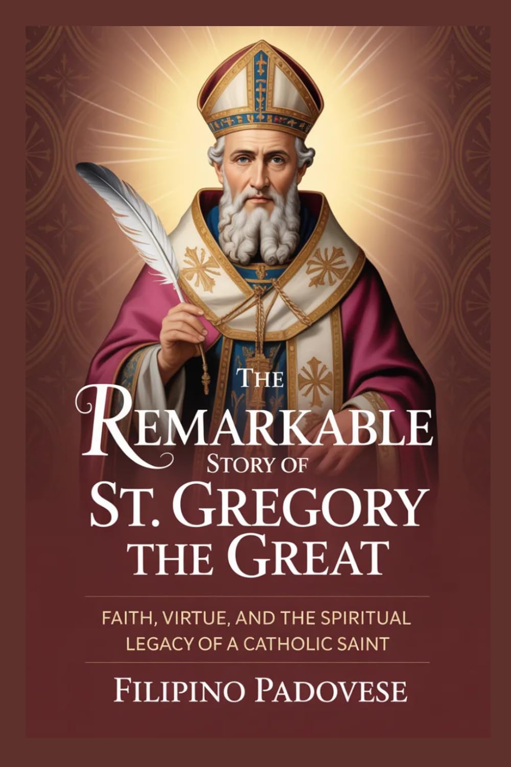 THE REMARKABLE STORY OF ST. GREGORY THE GREAT (Life of Catholic Saints)