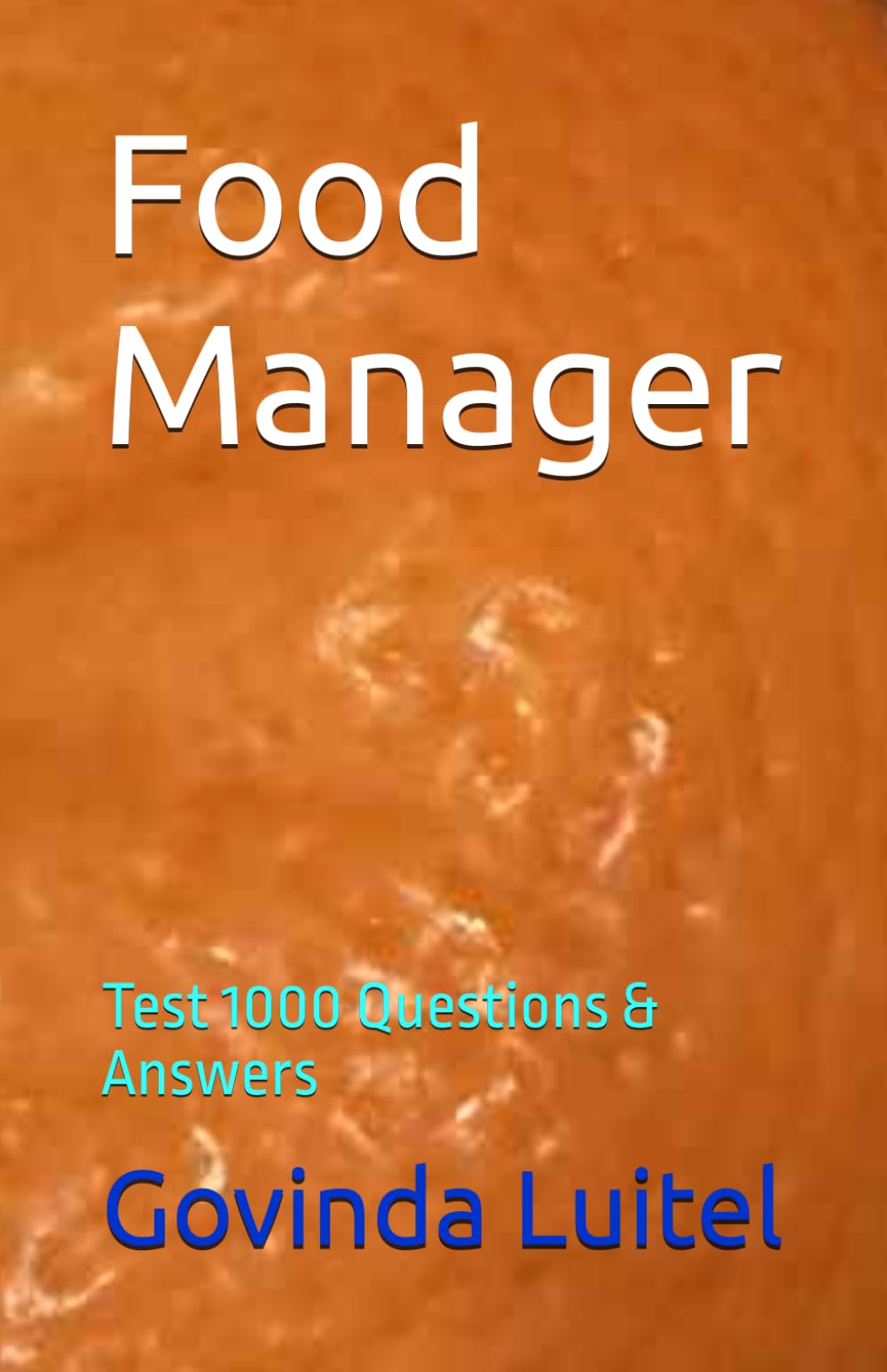 Food Manager: Test 1000 Questions & Answers