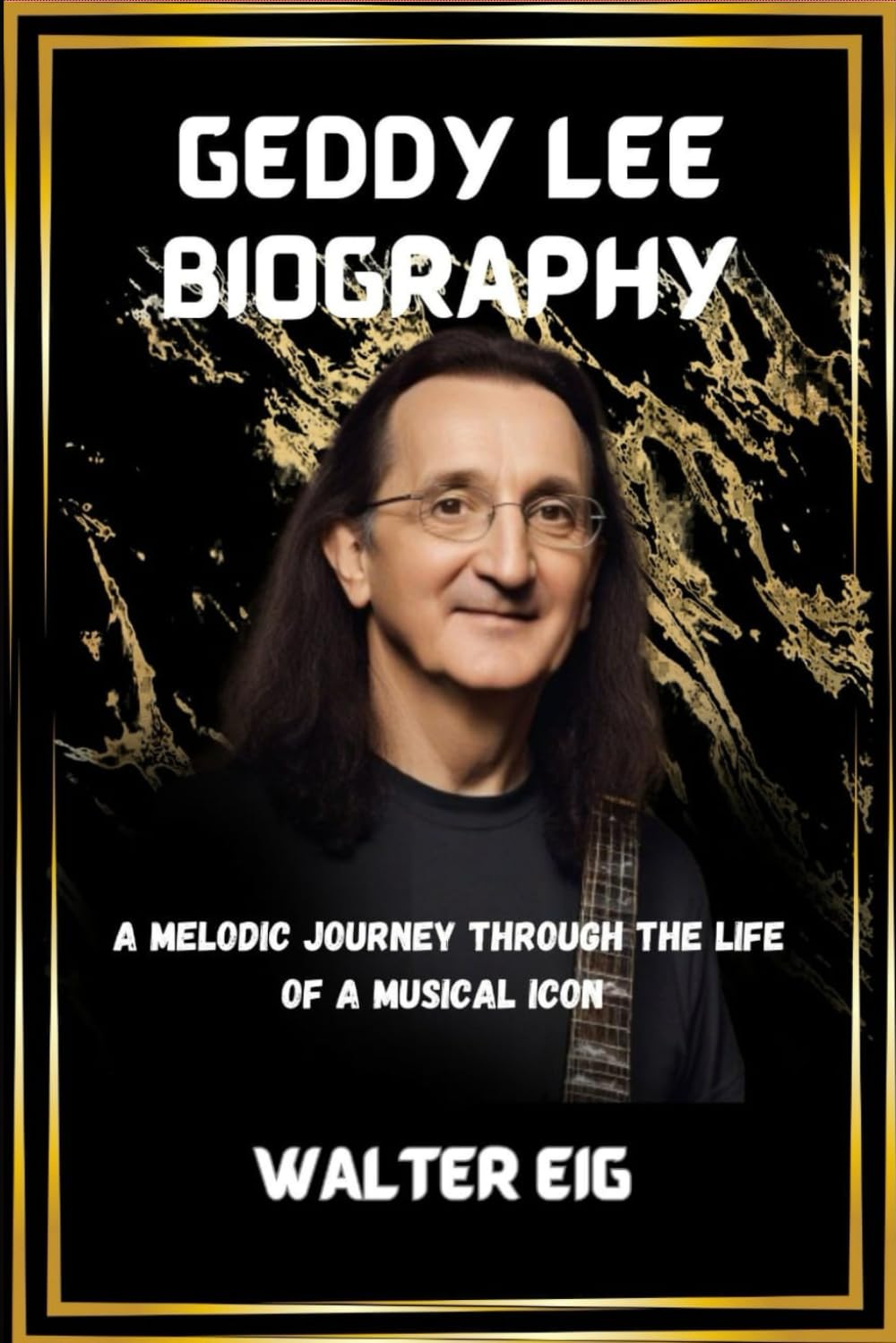 Geddy Lee Biography: A Melodic Journey through the Life of a Musical Icon