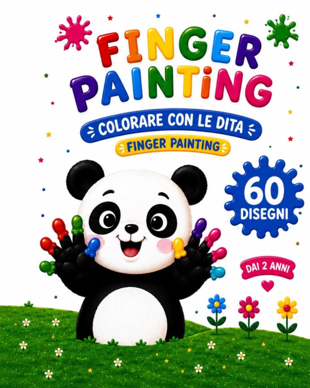 Finger Painting- colora con le dita: Un libro creativo e divertente per piccoli artisti. 60 disegni da colorare con le dita