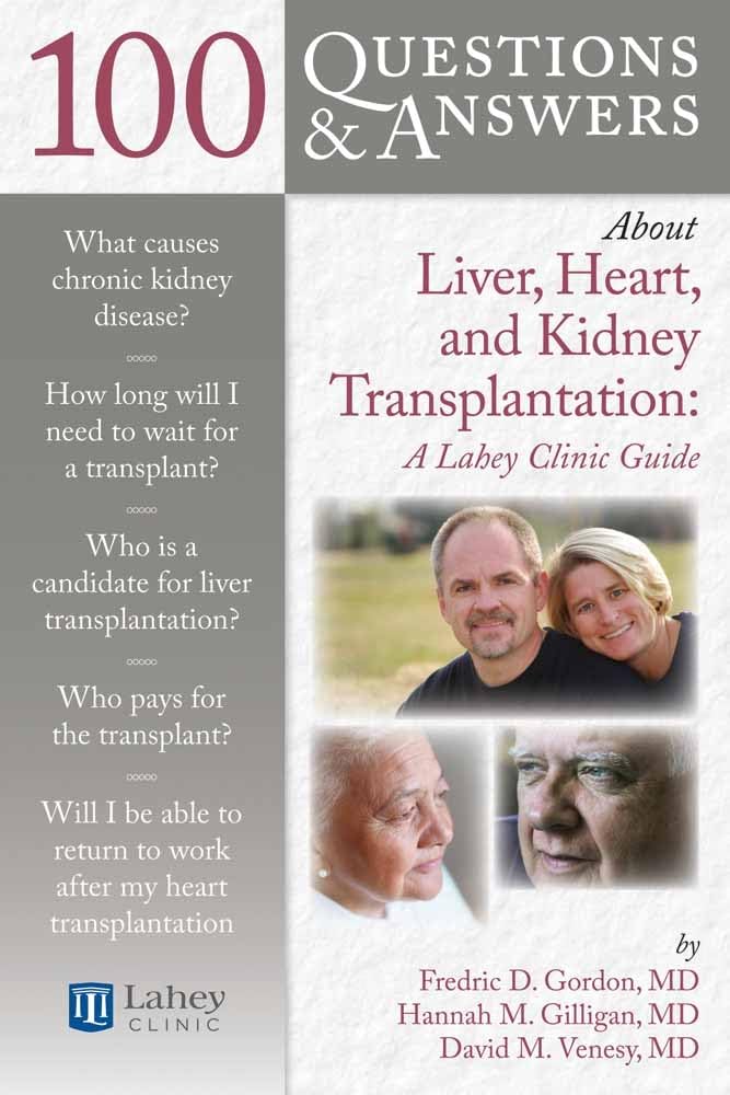 Buy 100 Questions & Answers About Liver, Heart, and Kidney Transplantation: A Lahey Clinic Guide — BookShops.in