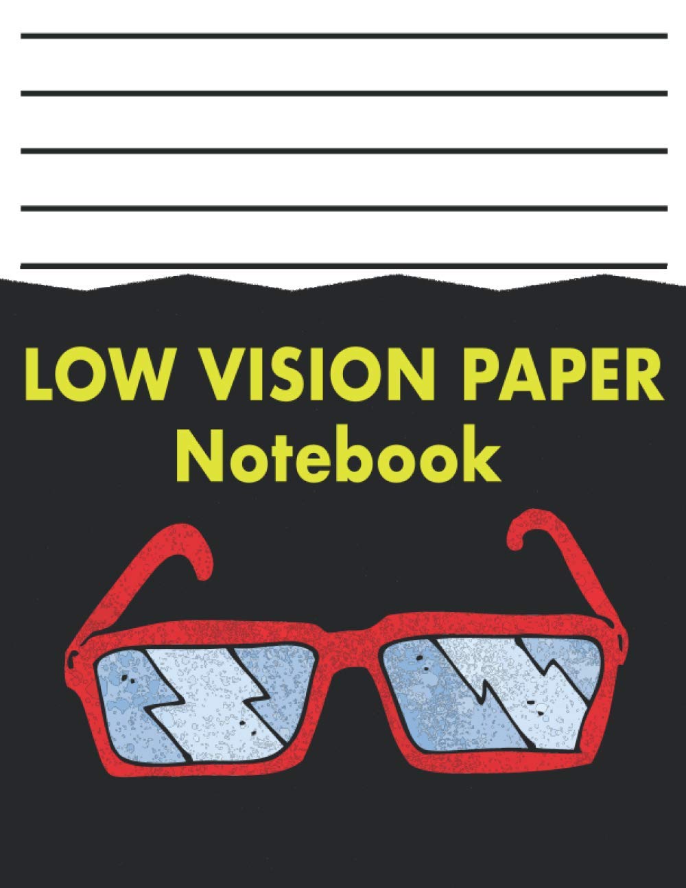 Low Vision Paper Notebook: Thick Black Lined Paper for Vision Impairment Easy To Write In
