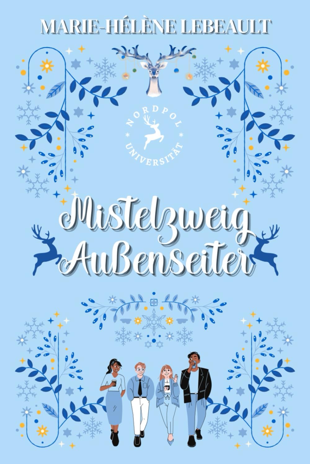 Mistelzweig-Außenseiter: Gestaltwandler, Magie und Weihnachtszauber (Nordpol-Universität)