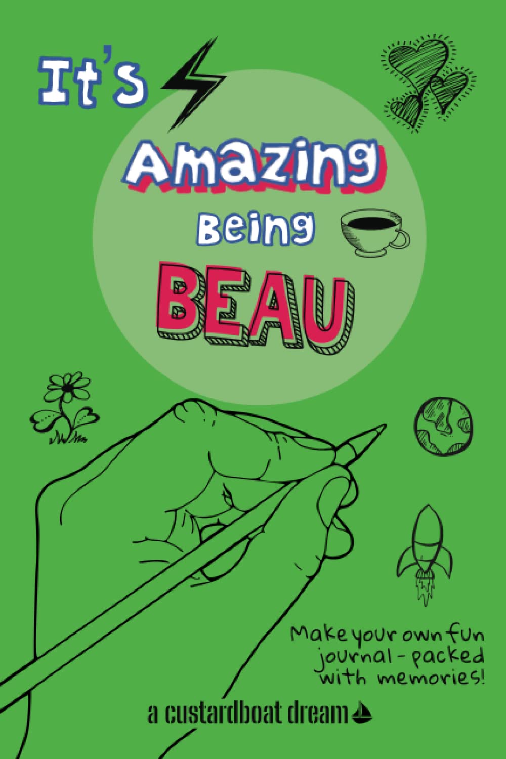 It's Amazing Being Beau: A fun activity personal name journal.