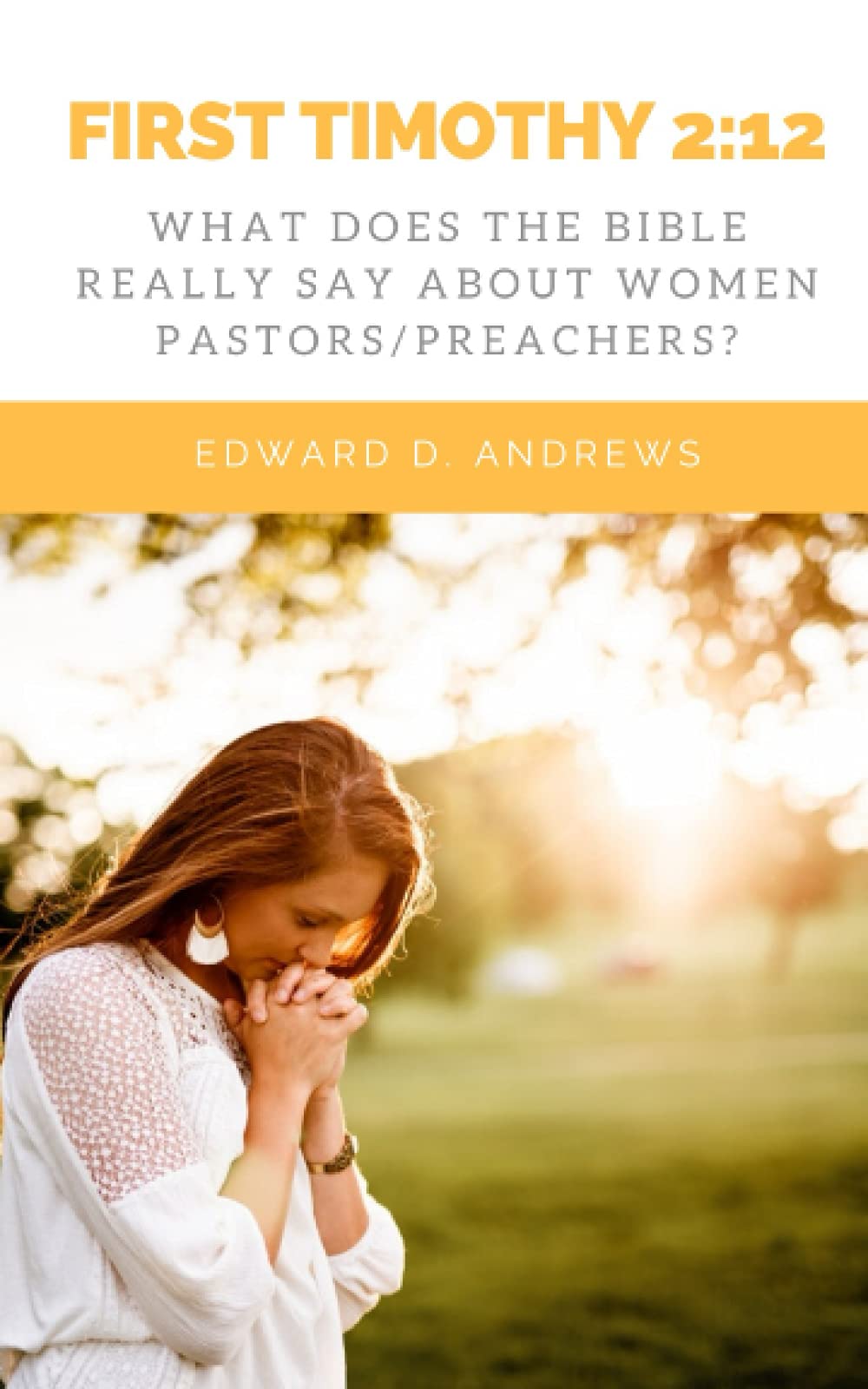 FIRST TIMOTHY 2:12: What Does the Bible Really Say About Women Pastors/Preachers?