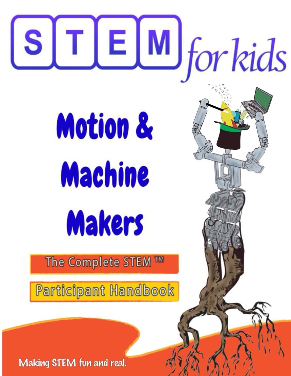Motion & Machine Makers: Mechanical Engineering Foundations: The Complete STEM™ Children’s Workbook (STEM For Kids® Student Workbooks)