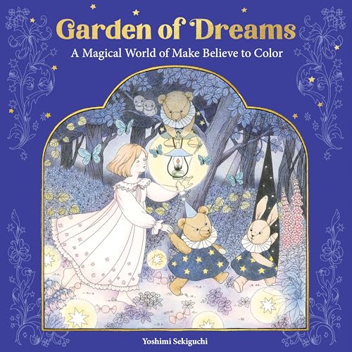Garden of Dreams: A Magical World of Make Believe to Color