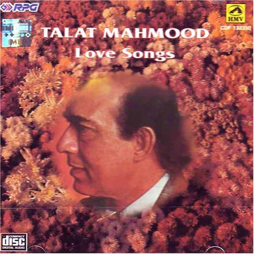 TALAT MAHMOOD LOVE SONGS