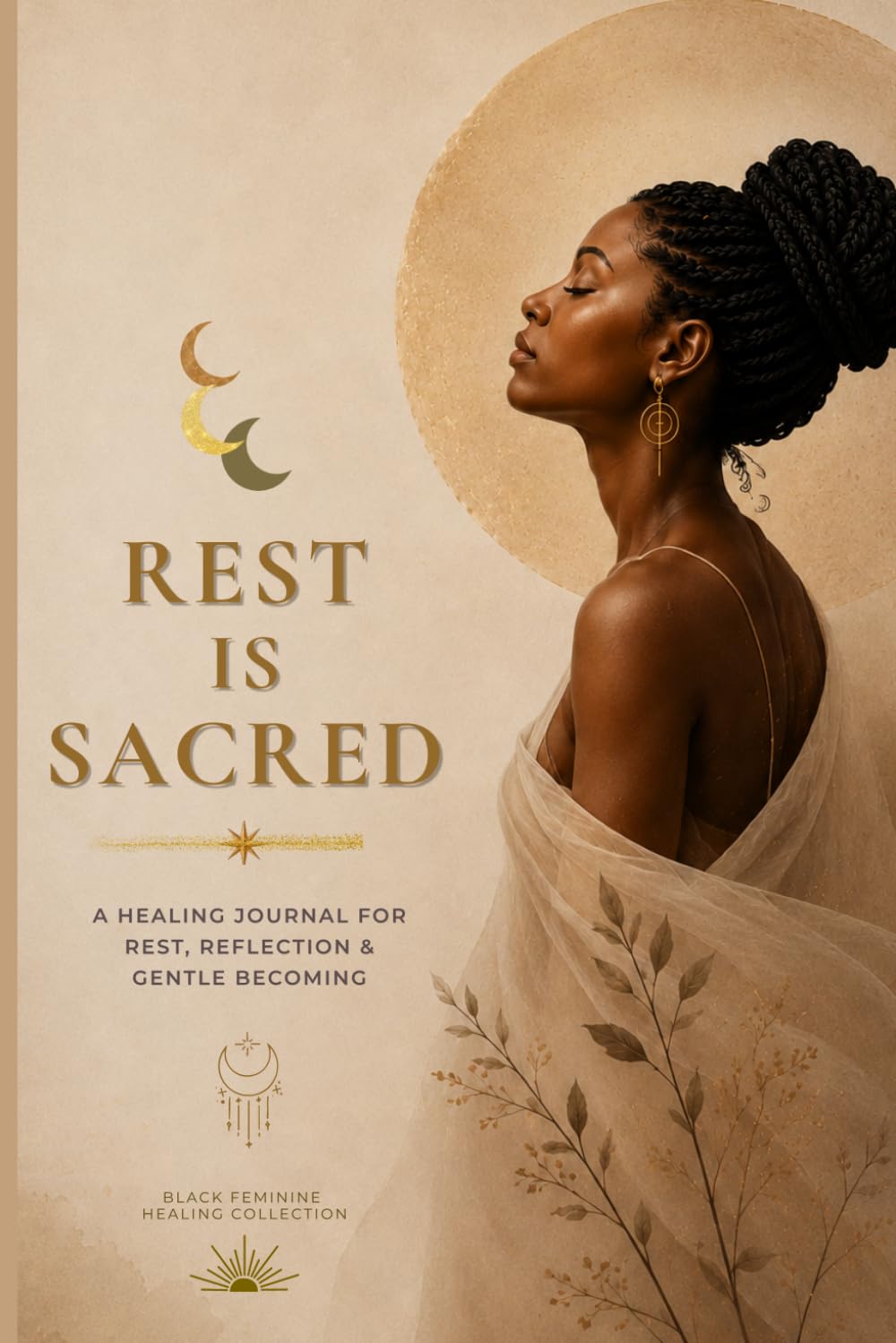 Rest Is Sacred: A Healing Journal for Rest, Reflection, Self-Care & Gentle Becoming