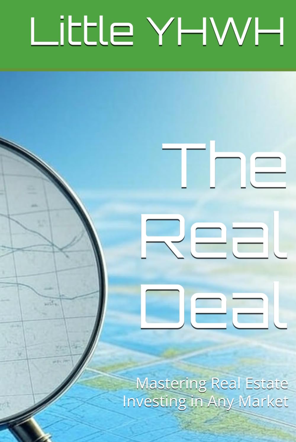 The Real Deal: Mastering Real Estate Investing in Any Market