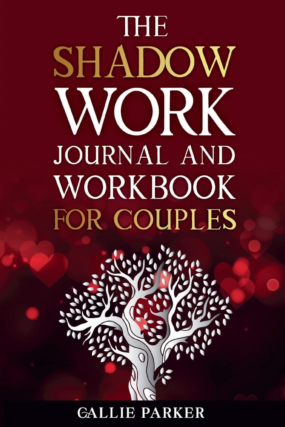 The Shadow Work Journal For Couples: Exploring Shadows, Strengthening Love: A Transformational Guide for Couples