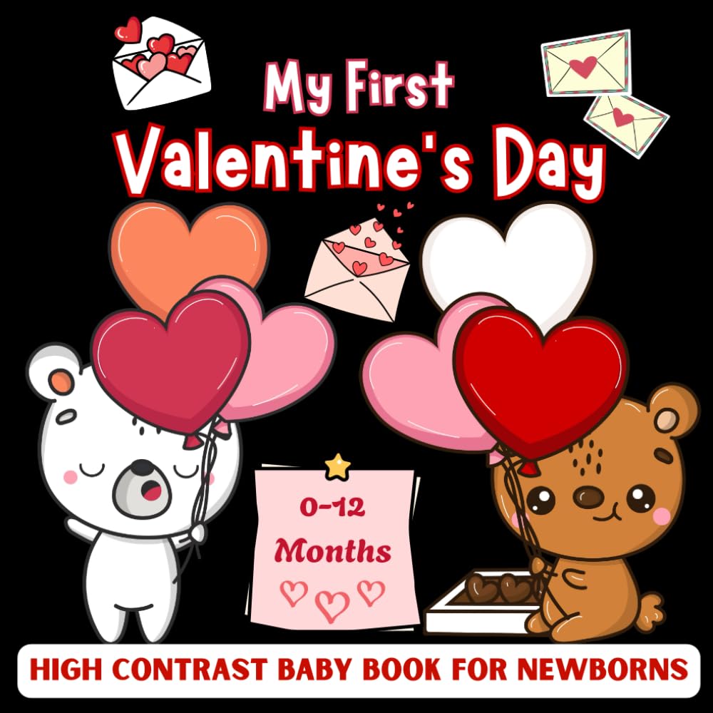 My First Valentine's High Contrast Baby Book For Newborns | 0-12 months: High-Contrast Baby Book for Newborns & Infants 0–12 Months | Visual & Brain Development | Valentine’s Day Gift