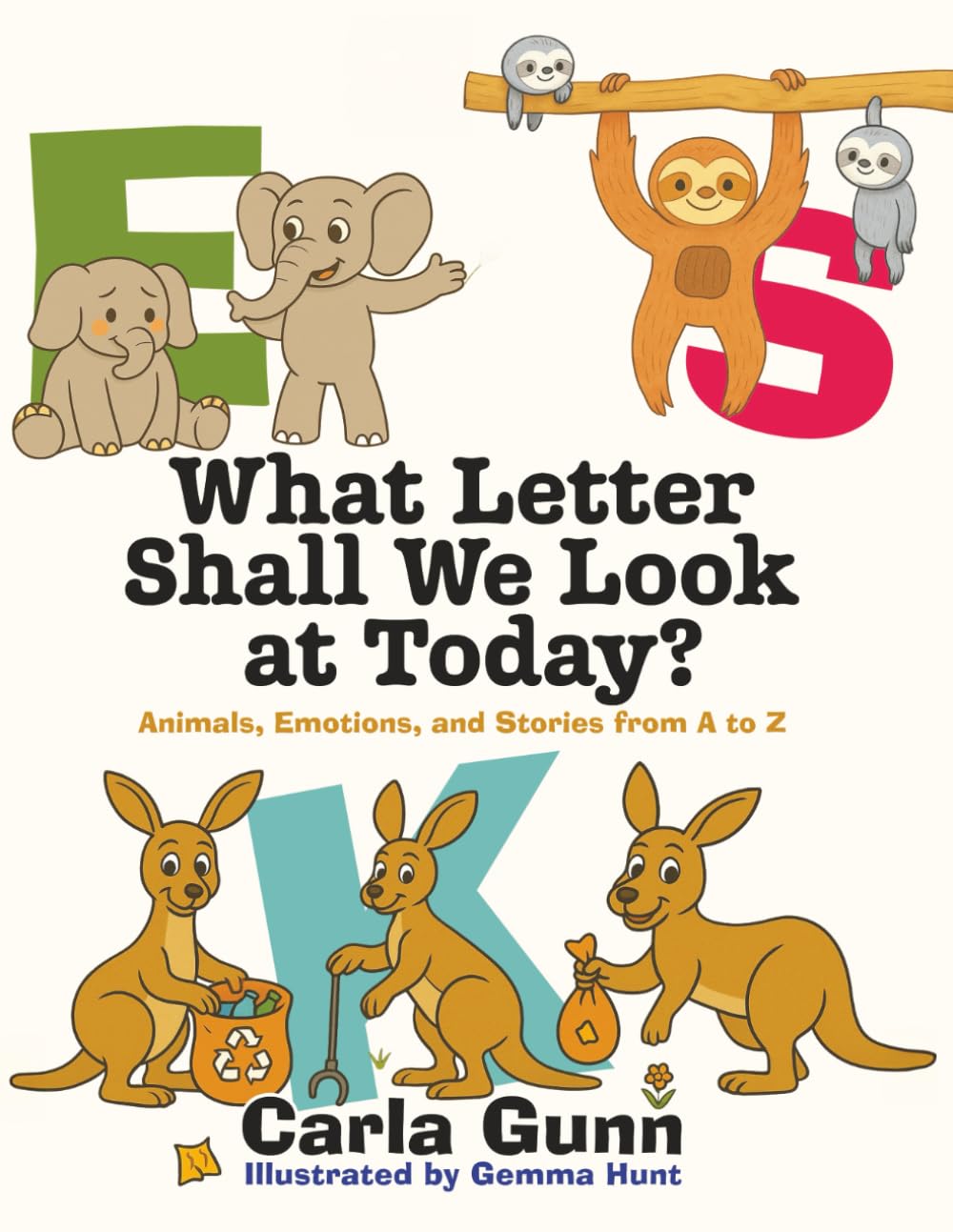 What Letter Shall We Look at Today?: Animals, Emotions, and Stories from A to Z