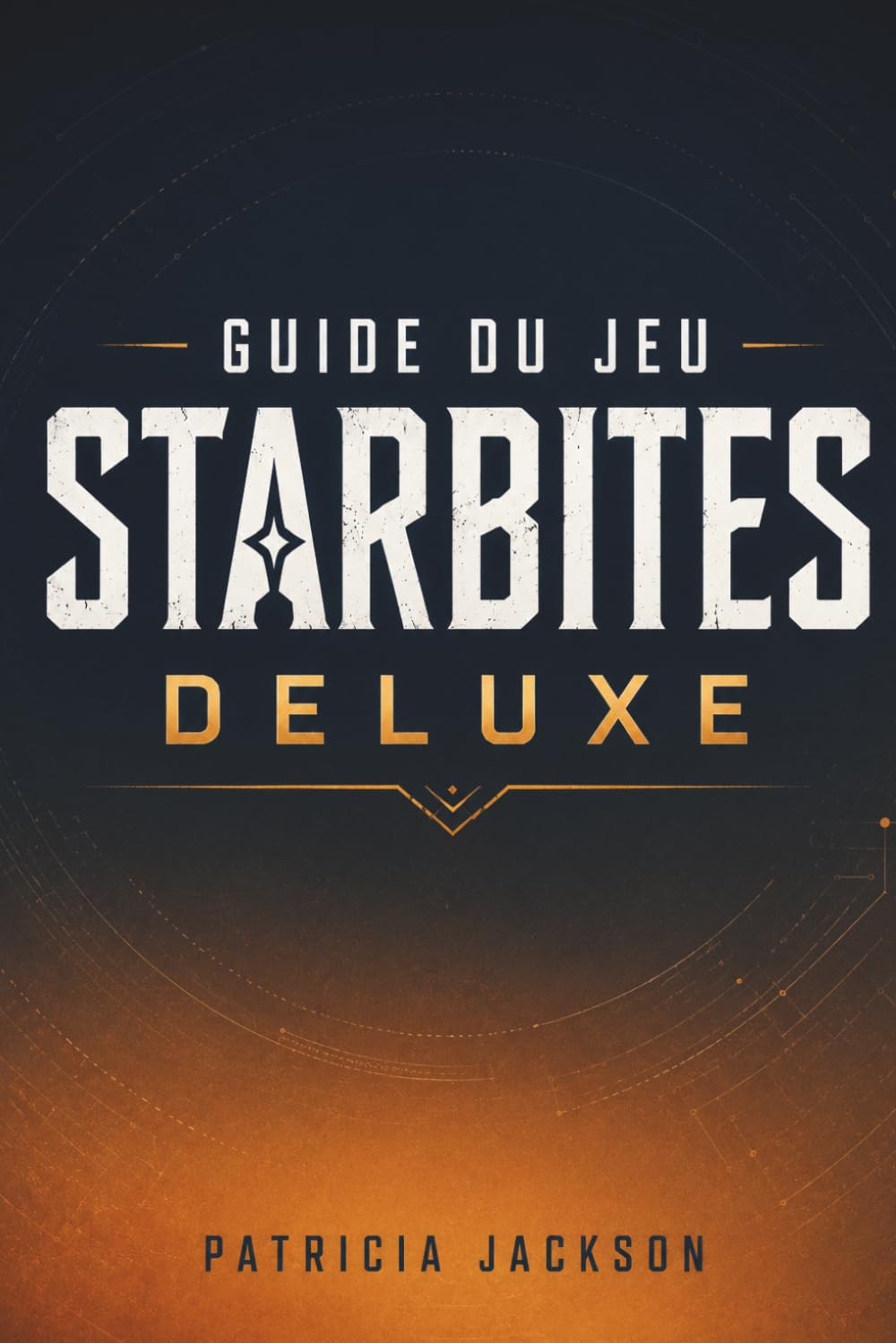 GUIDE DU JEU STARBITES DELUXE: Survie dans le désert, combat tactique et maîtrise complète de l'exploration