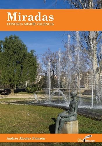 Miradas: Conozca mejor Valencia