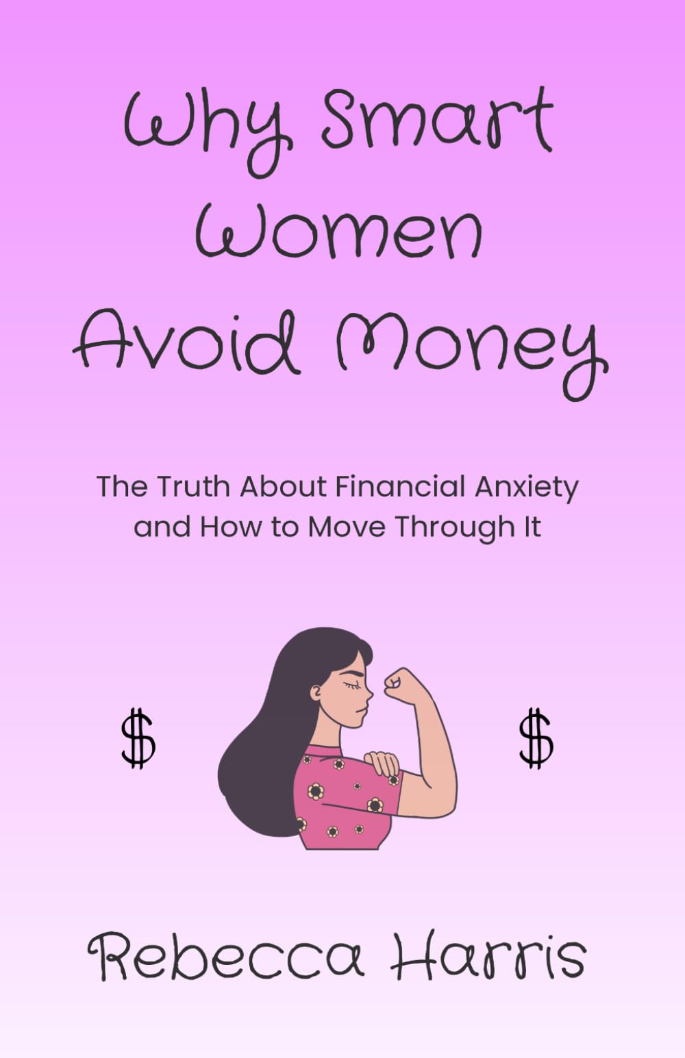 Why Smart Women Avoid Money: The Truth About Financial Anxiety and How to Move Through It