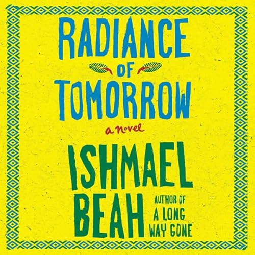 Radiance of Tomorrow Audiolivro Por Ishmael Beah capa