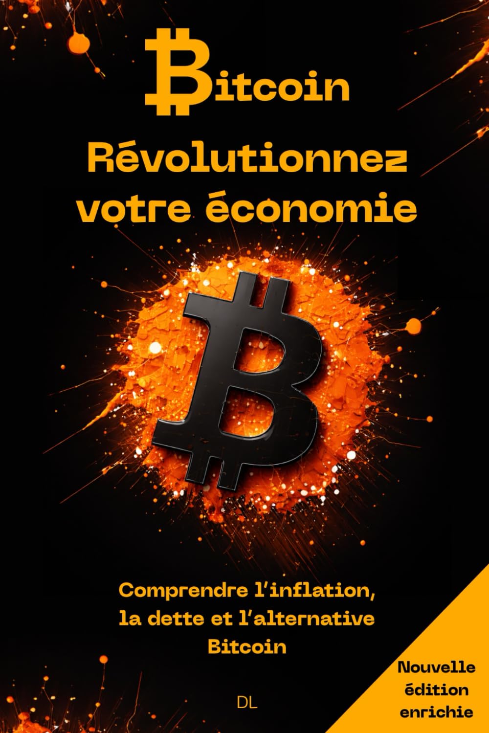 Bitcoin : Révolutionnez votre économie: Comprendre l’inflation, la dette et l’alternative Bitcoin