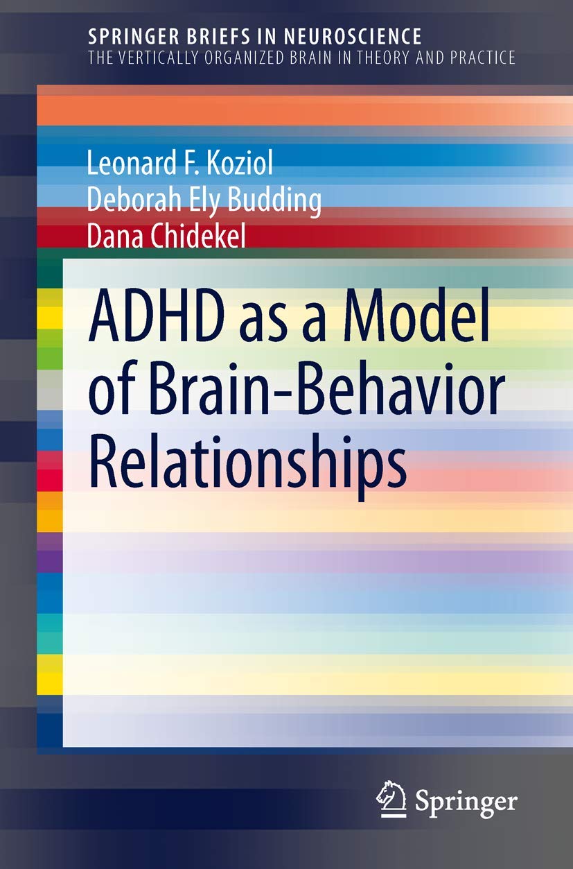 ADHD as a Model of Brain-Behavior Relationships (The Vertically Organized Brain in Theory and Practice)