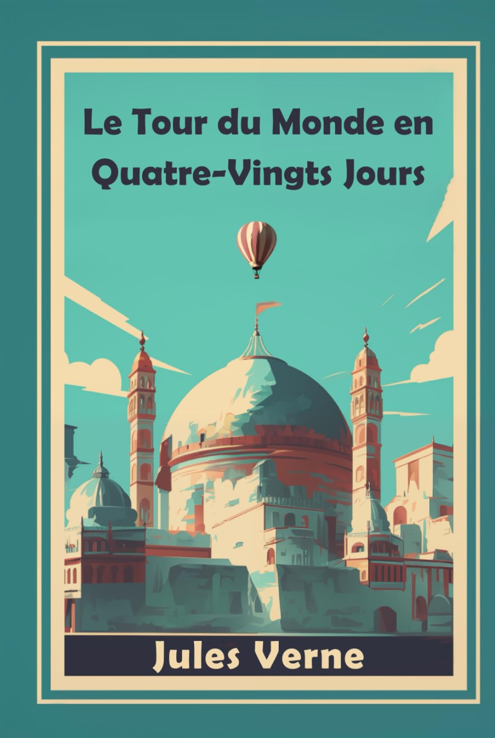 Le Tour du Monde en Quatre-Vingts Jours: (Illustré)