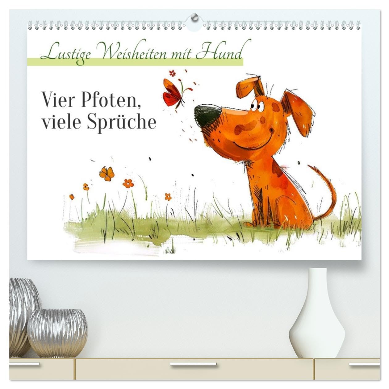 Vier Pfoten, viele Sprüche - Lustige Weisheiten mit Hund (hochwertiger Premium Wandkalender 2026 DIN A2 quer), Kunstdruck in Hochglanz: Der tierisch ... Charme, Humor und Herz! (CALVENDO Spass)