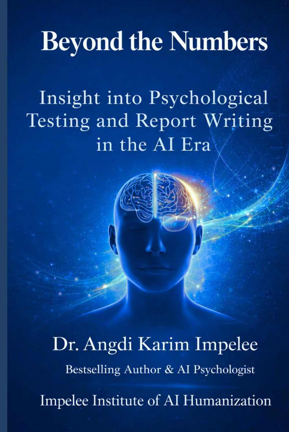 Beyond the Numbers: Insight into Psychological Testing and Report Writing in the AI Era