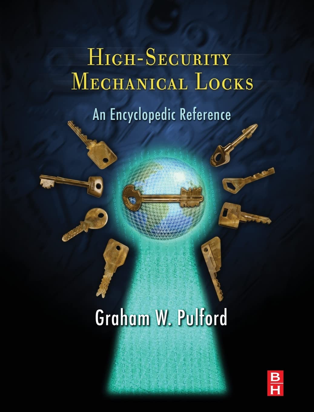 High-Security Mechanical Locks: An Encyclopedic Reference 1st Edition