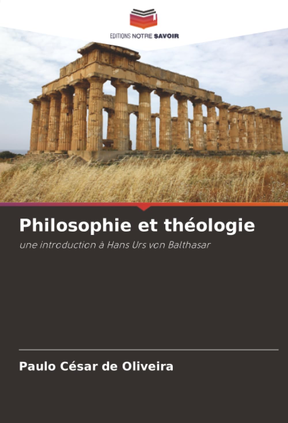 Philosophie et théologie: une introduction à Hans Urs von Balthasar