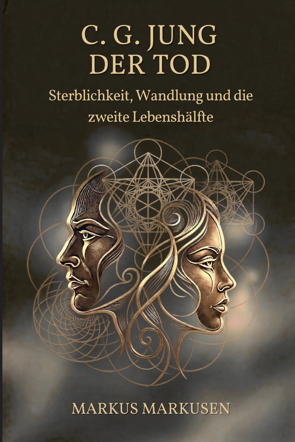 C.G. Jung und der Tod: Sterblichkeit, Wandlung und die zweite Lebenshälfte: 8 (C. G. Jung Sammlung)