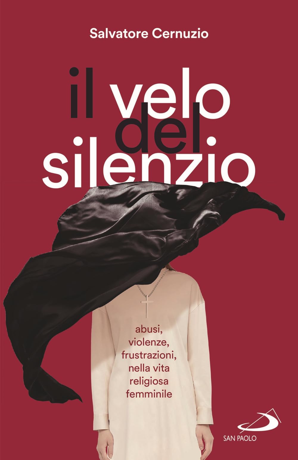 Il Velo Del Silenzio. Abusi, Violenze, Frustrazioni Nella Vita Religiosa Femminile - 4
