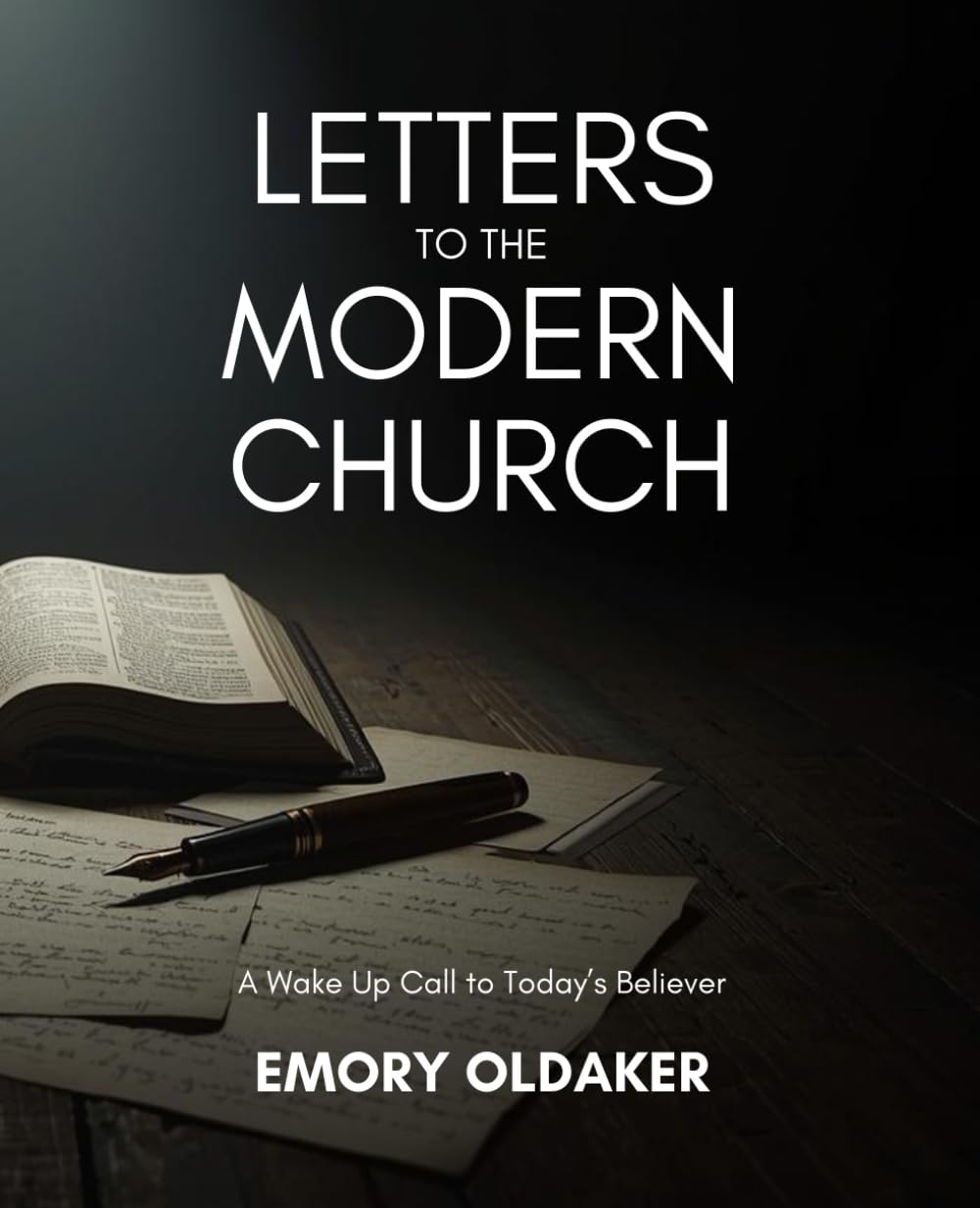 Letters To The Modern Church: A Wake Up Call to Today’s Believer
