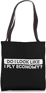 Do I Look Like I Fly Economy Funny Business Flying Traveling Tote Bag