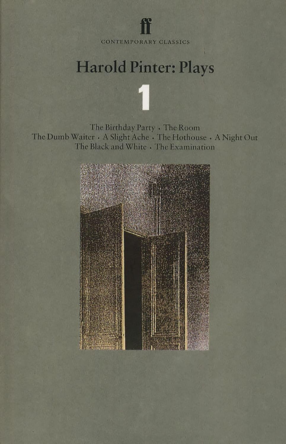 Plays 1: The Birthday Party, The Room, The Dumb Waiter, A Slight Ache, The Hothouse, A Night Out, The Black and White, The Examina,Vol. 1 (Faber Contemporary Classics)