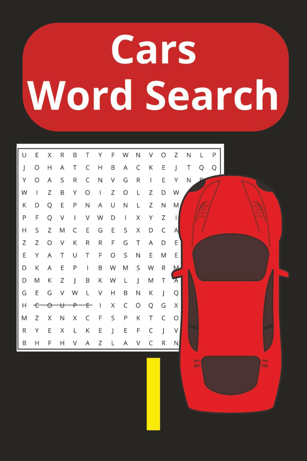 Cars Word Search Puzzle Book: Word Searches with Easy to Read Print about Cars, Classic Cars, and Car themed | 6x9 inches, 110 pages | 50+ Puzzles... ... for any Vacation, Holiday, or Car Enthusiast.