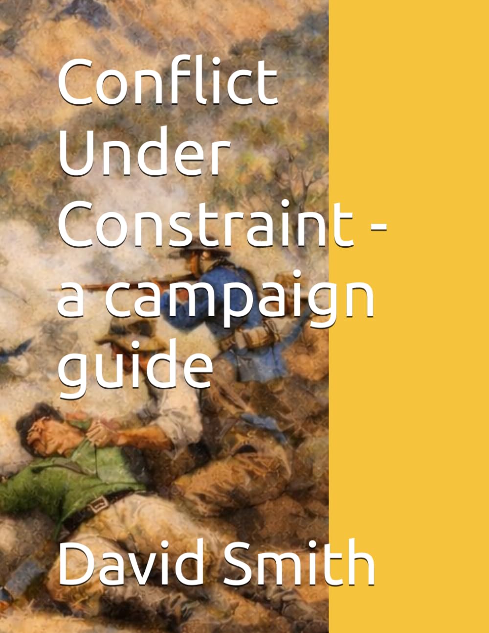 Conflict Under Constraint - a Campaign Guide (Guru Pig's Tabletop Miniatures Rules)