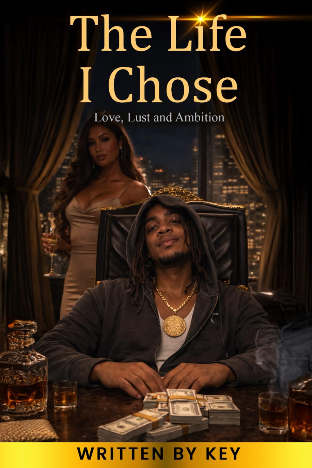 The Life I Chose: Love Lust and Ambition