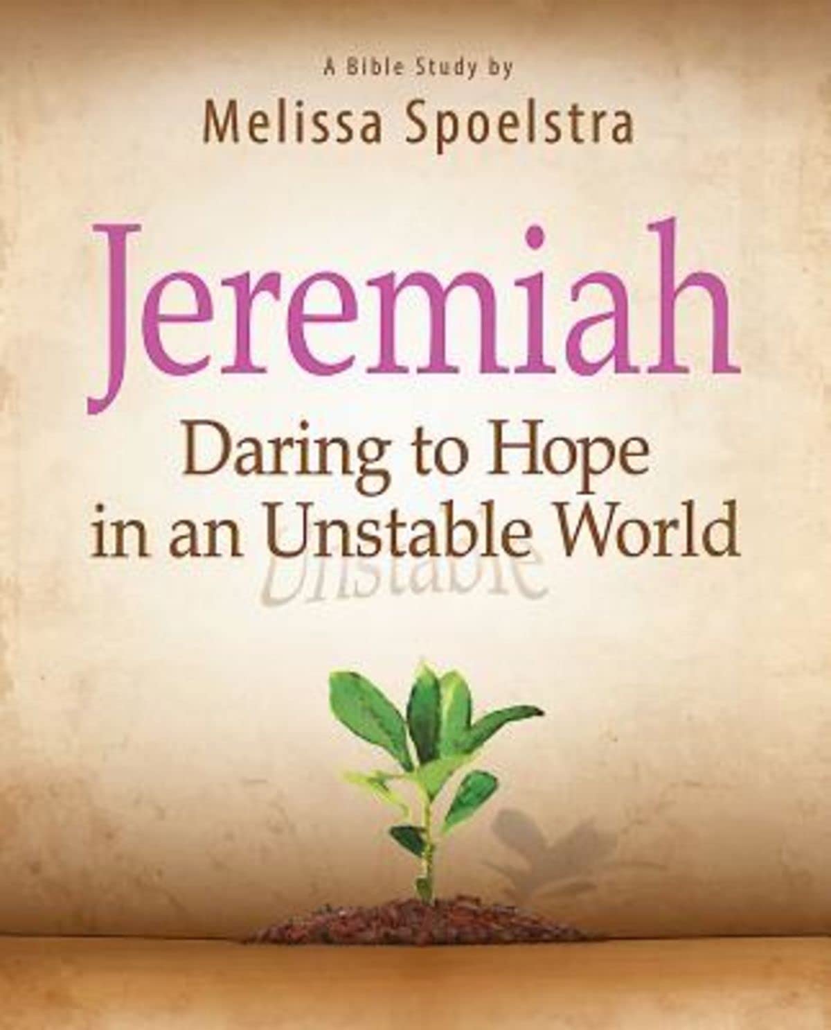 Jeremiah - Women's Bible Study Participant Book: Daring to Hope in an Unstable World