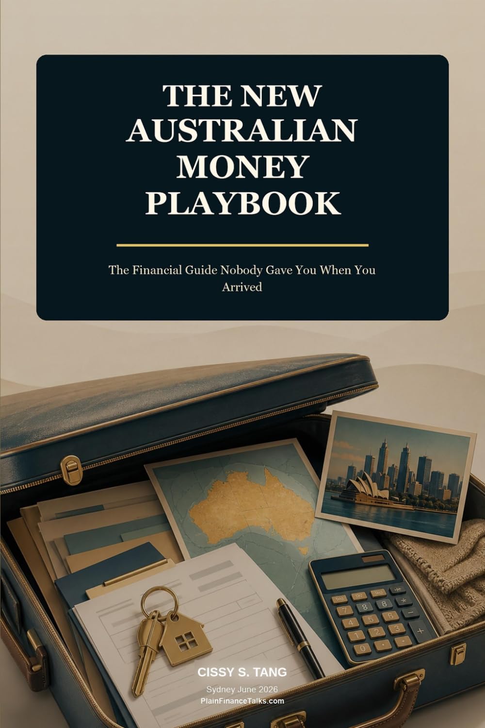The New Australian Money Playbook: The Financial Guide Nobody Gave You When You Arrived