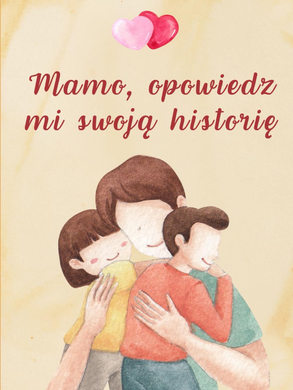 Mamo Opowiedz Mi Swoją Historię: Pamiętnik Mamy, Rodzinne Wspomnienia Na Całe Życie. Sentymentalny Prezent Na Dzień Matki, Urodziny, Imieniny, ... Drzewo Genealogiczne I Biografia.