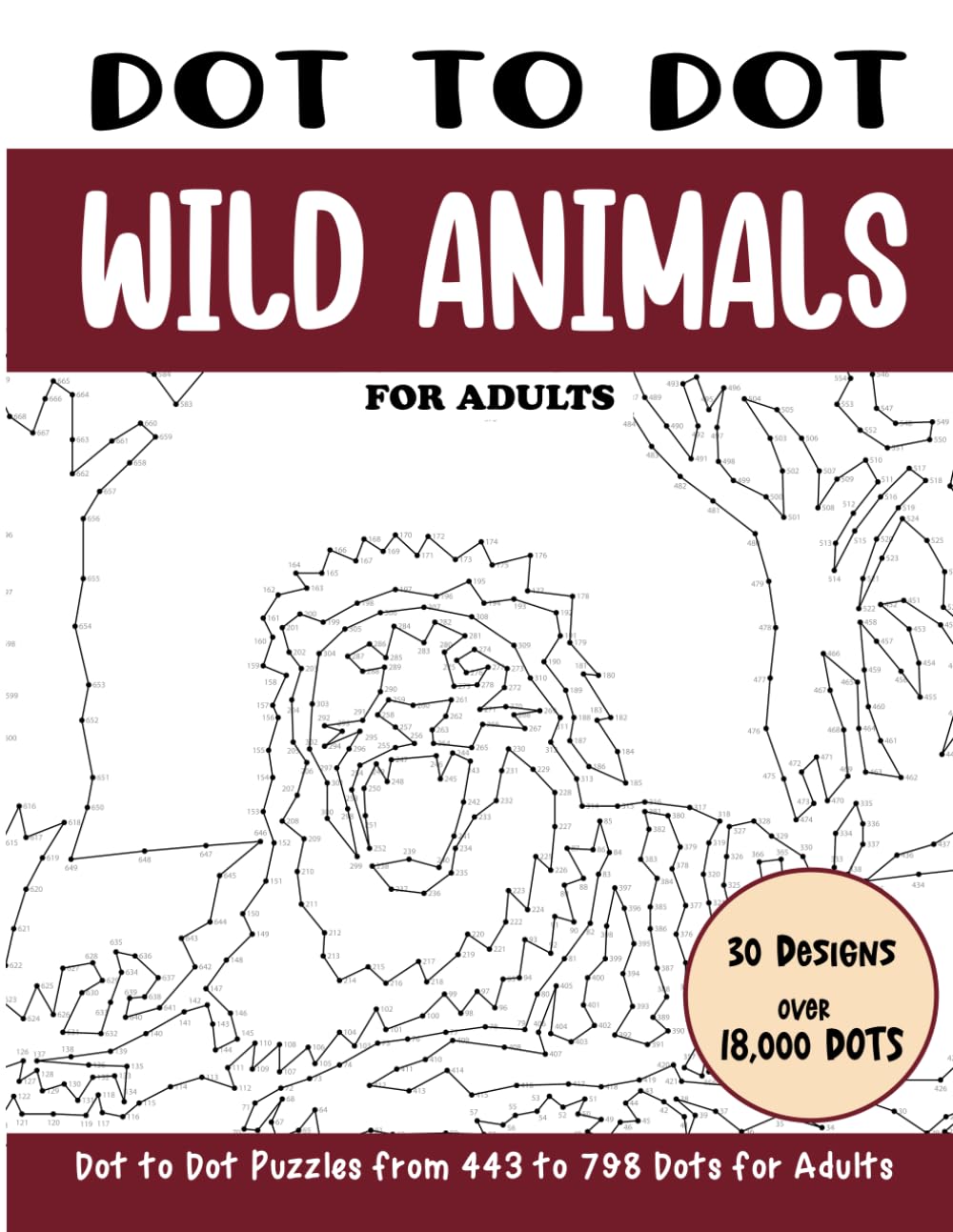 Dot to Dot Wild Animals for Adults: Wild Animals Connect the Dots Book for Adults (Over 18000 dots) (Dot to Dot Books for Adults)